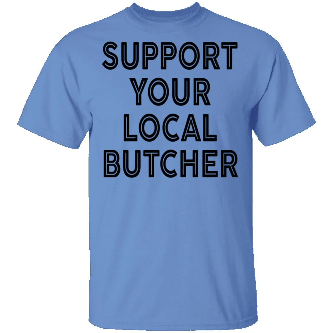 Support Your Local Butcher T-Shirt