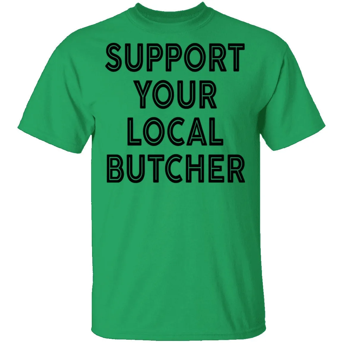 Support Your Local Butcher T-Shirt
