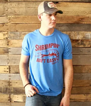 T-Shirt - Shrimpin' ain't easy