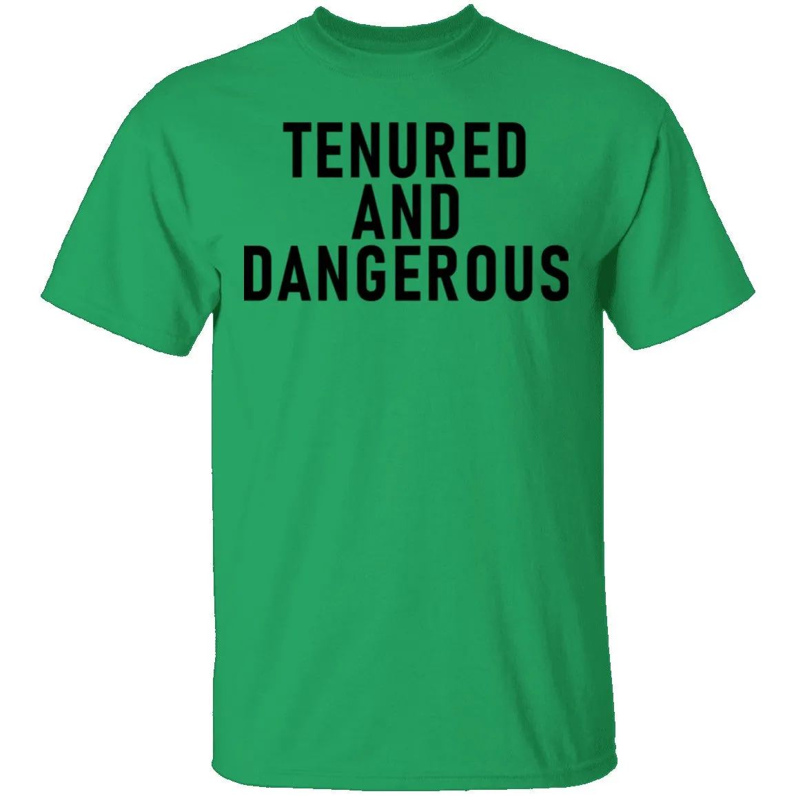 Tenured And dangerous T-Shirt