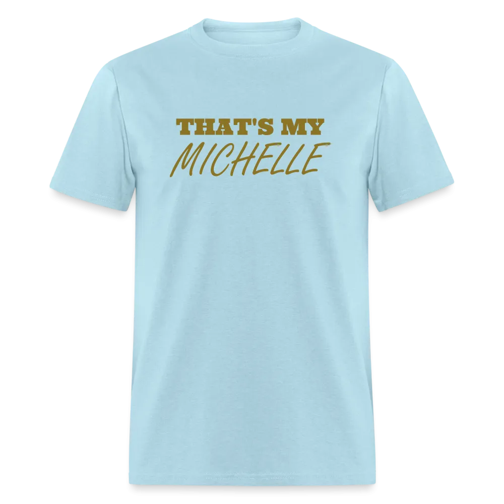 That's My Michelle TShirt