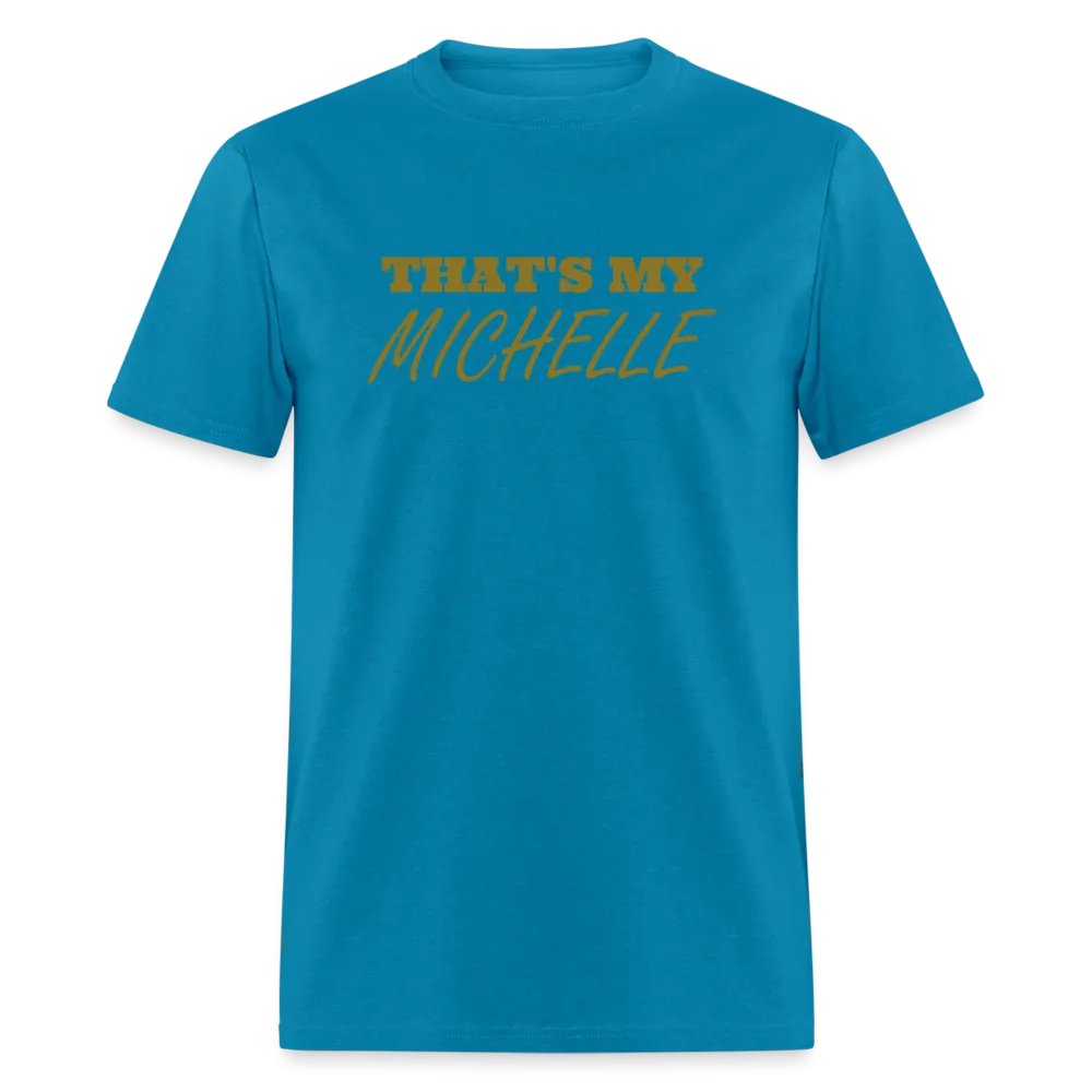 That's My Michelle TShirt