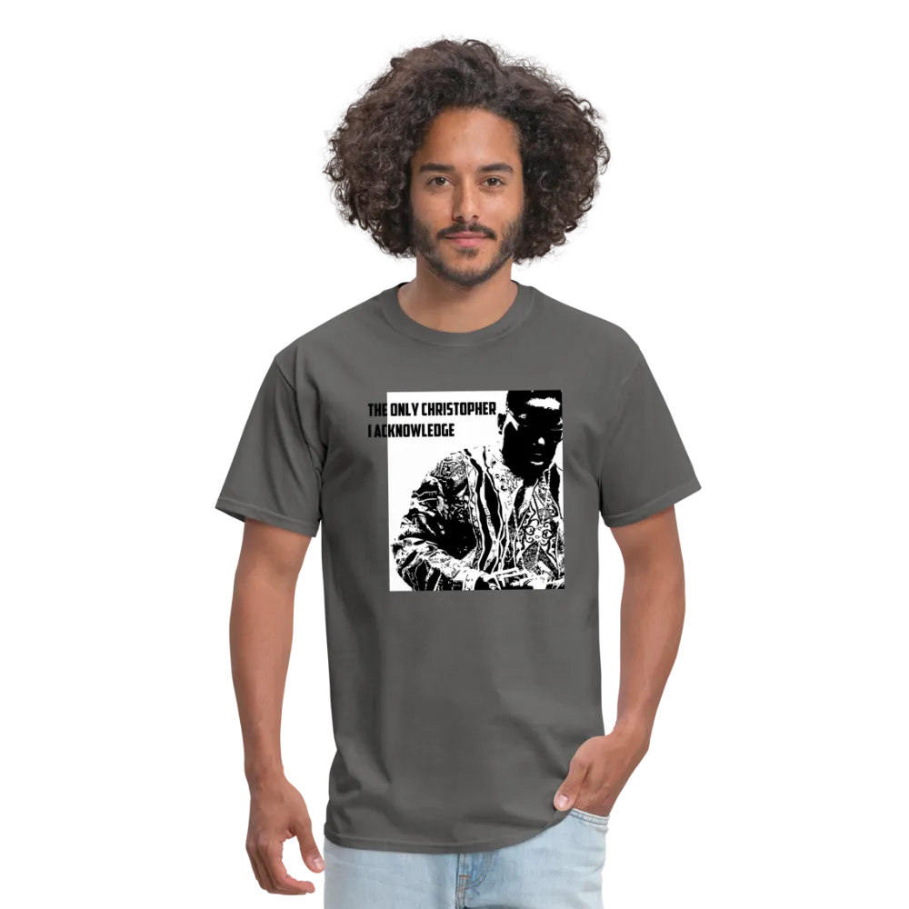 The ONLY Christopher I Acknowledge - Unisex Classic T-Shirt
