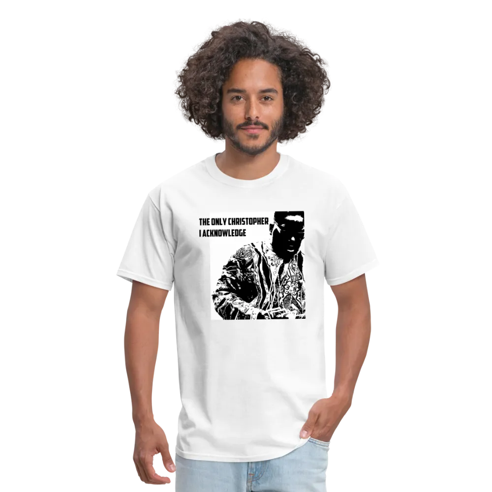 The ONLY Christopher I Acknowledge - Unisex Classic T-Shirt