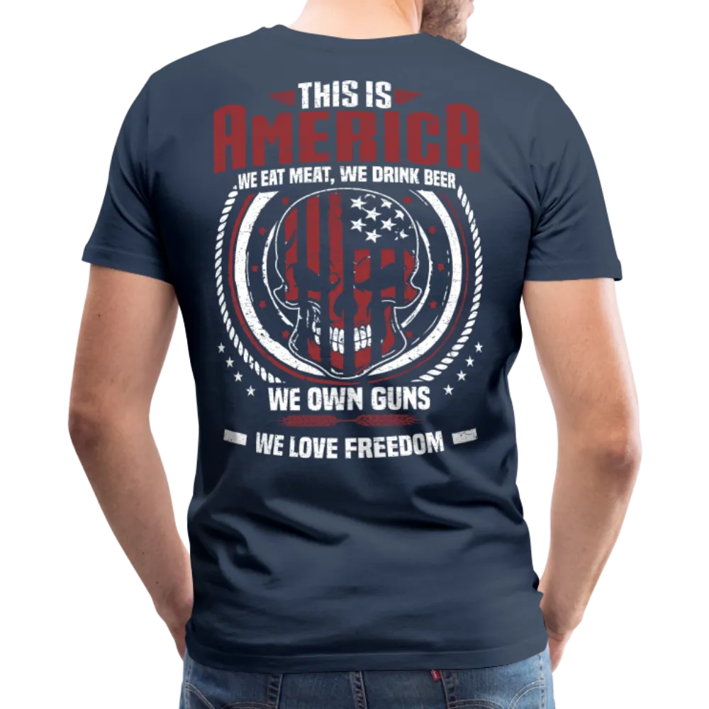 This is America We Own Guns Men's Premium T-Shirt