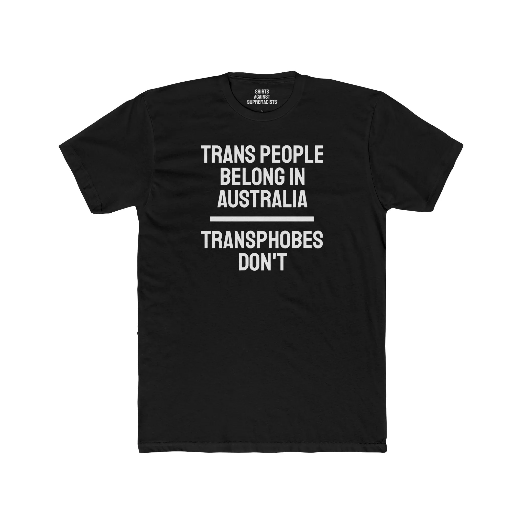 Trans People Belong In Australia Transphobes Don't - Unisex Cotton Crew Tee