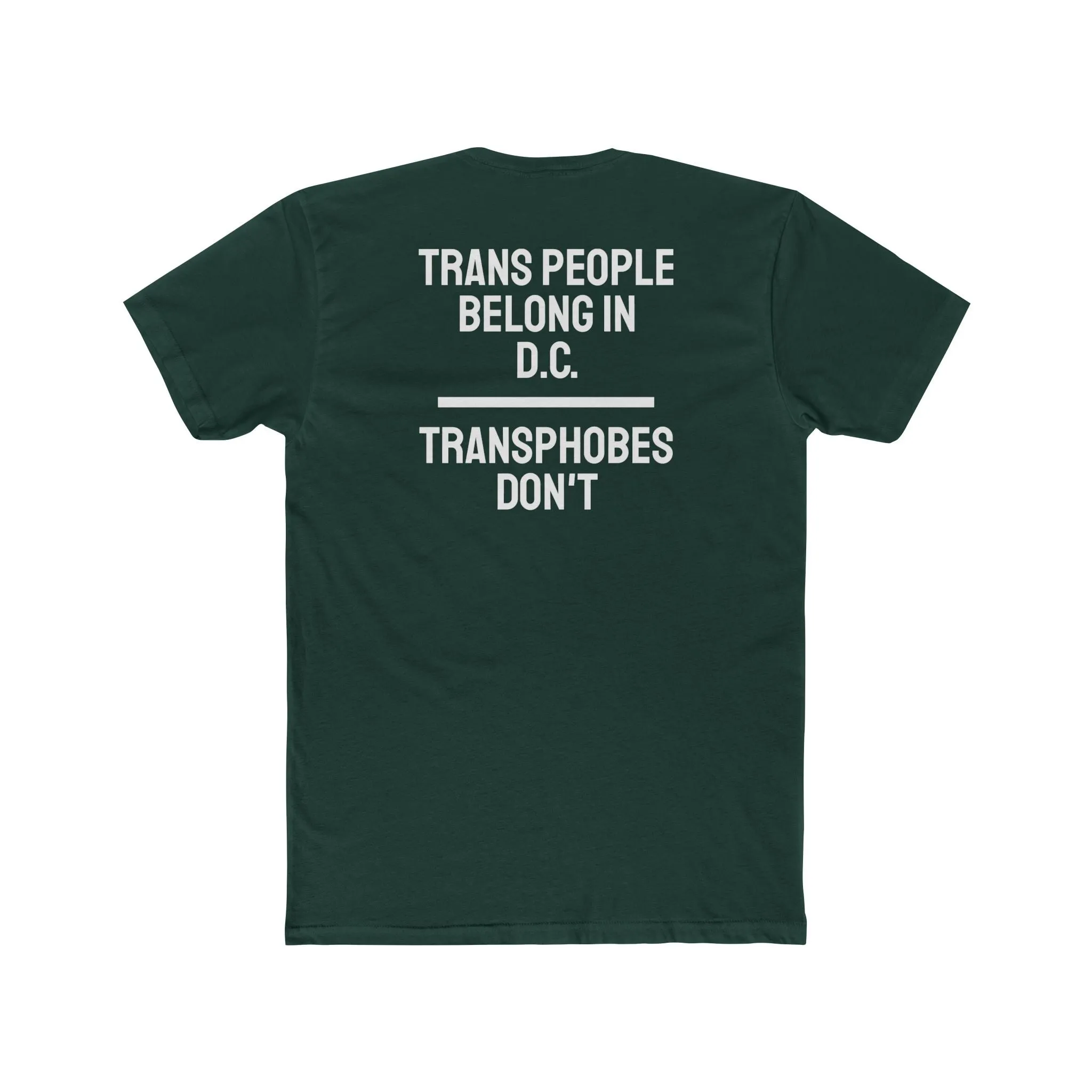 Trans People Belong In D.C. Transphobes Don't - Unisex Cotton Crew Tee