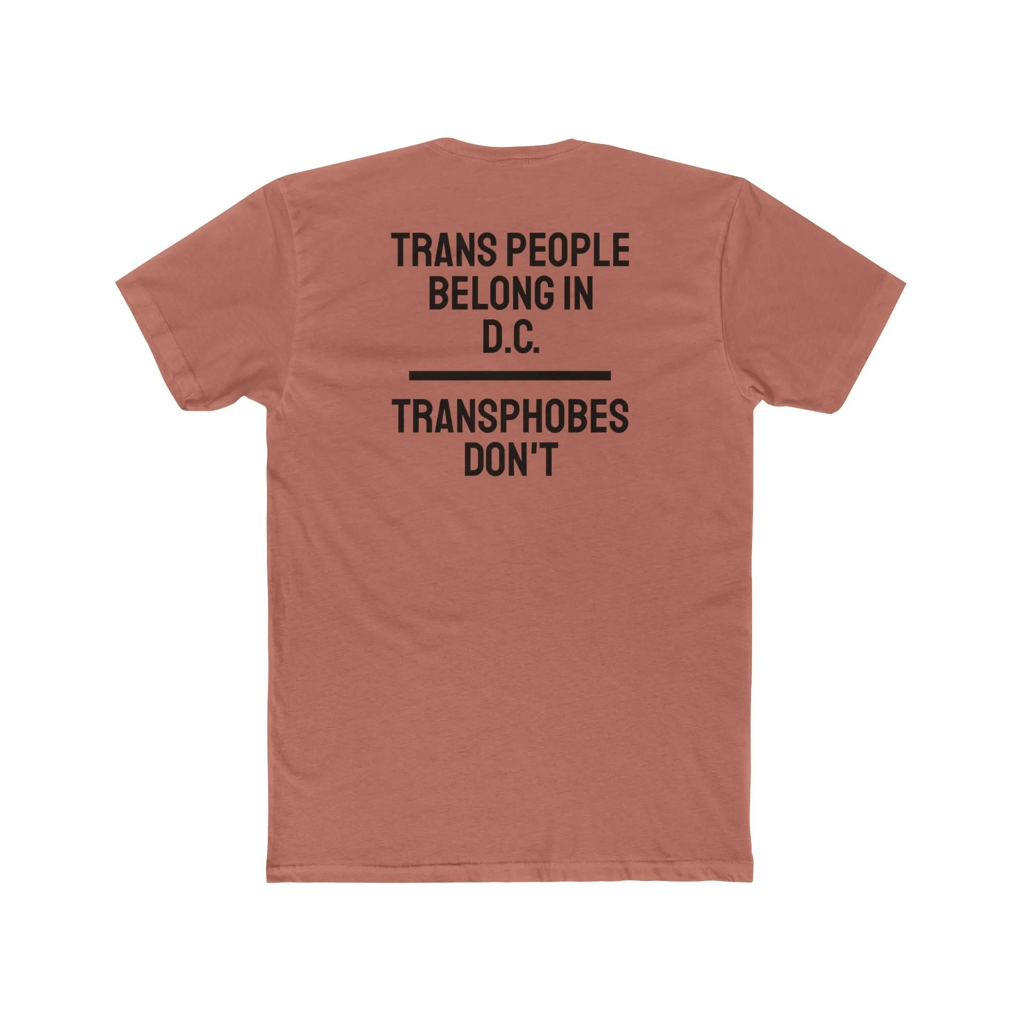 Trans People Belong In D.C. Transphobes Don't - Unisex Cotton Crew Tee