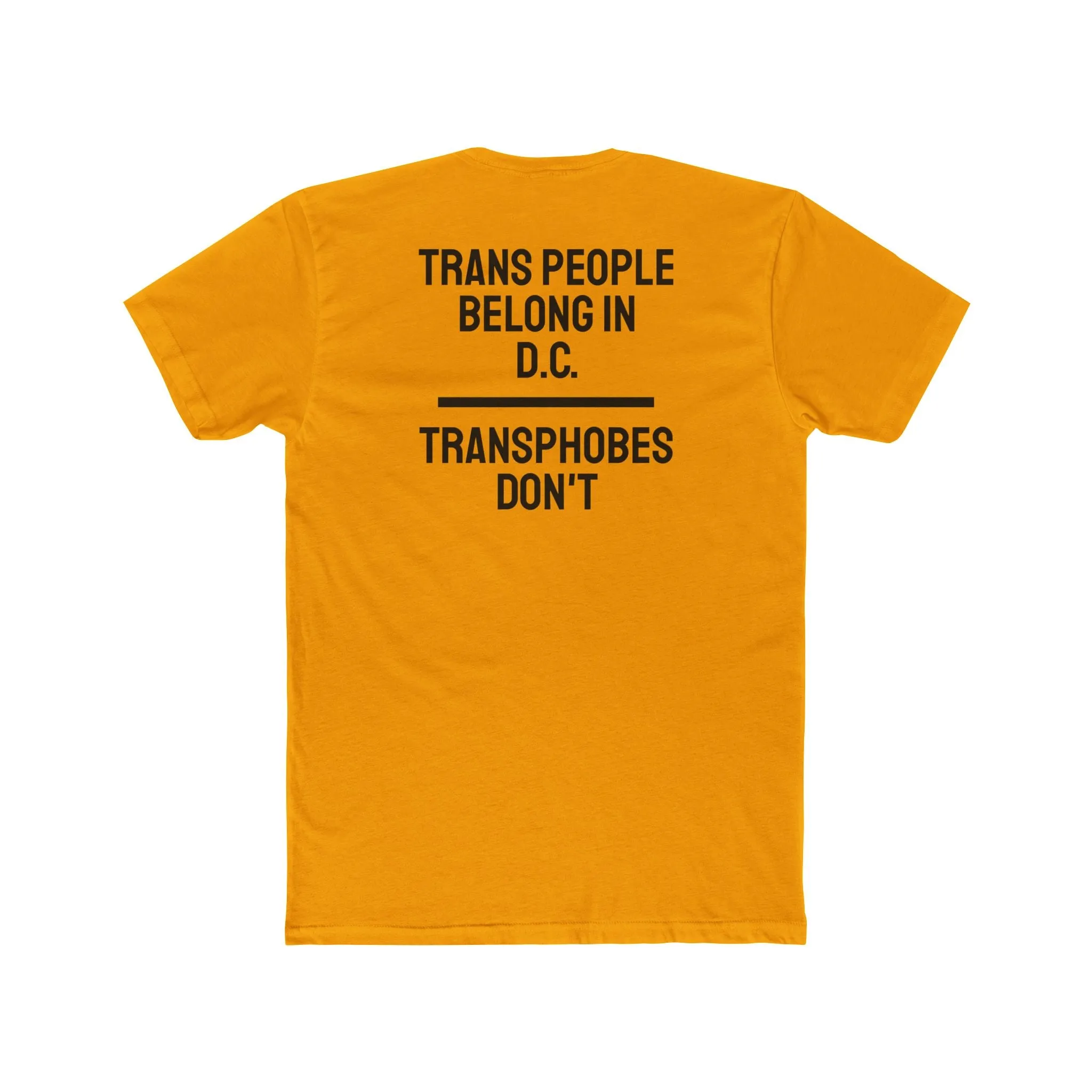 Trans People Belong In D.C. Transphobes Don't - Unisex Cotton Crew Tee