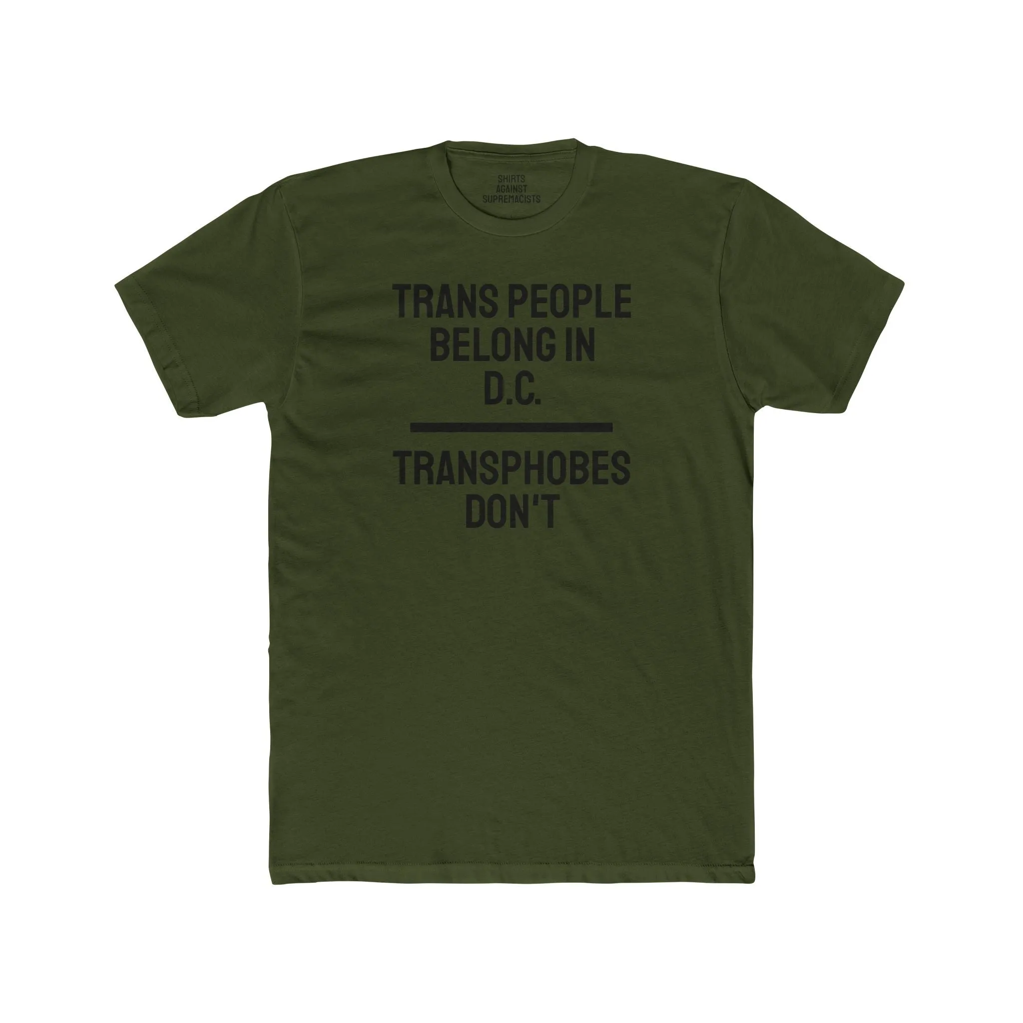 Trans People Belong In D.C. Transphobes Don't - Unisex Cotton Crew Tee
