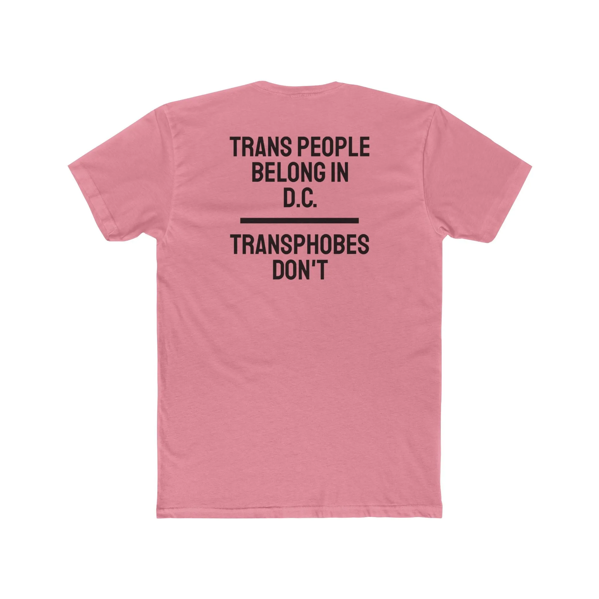 Trans People Belong In D.C. Transphobes Don't - Unisex Cotton Crew Tee