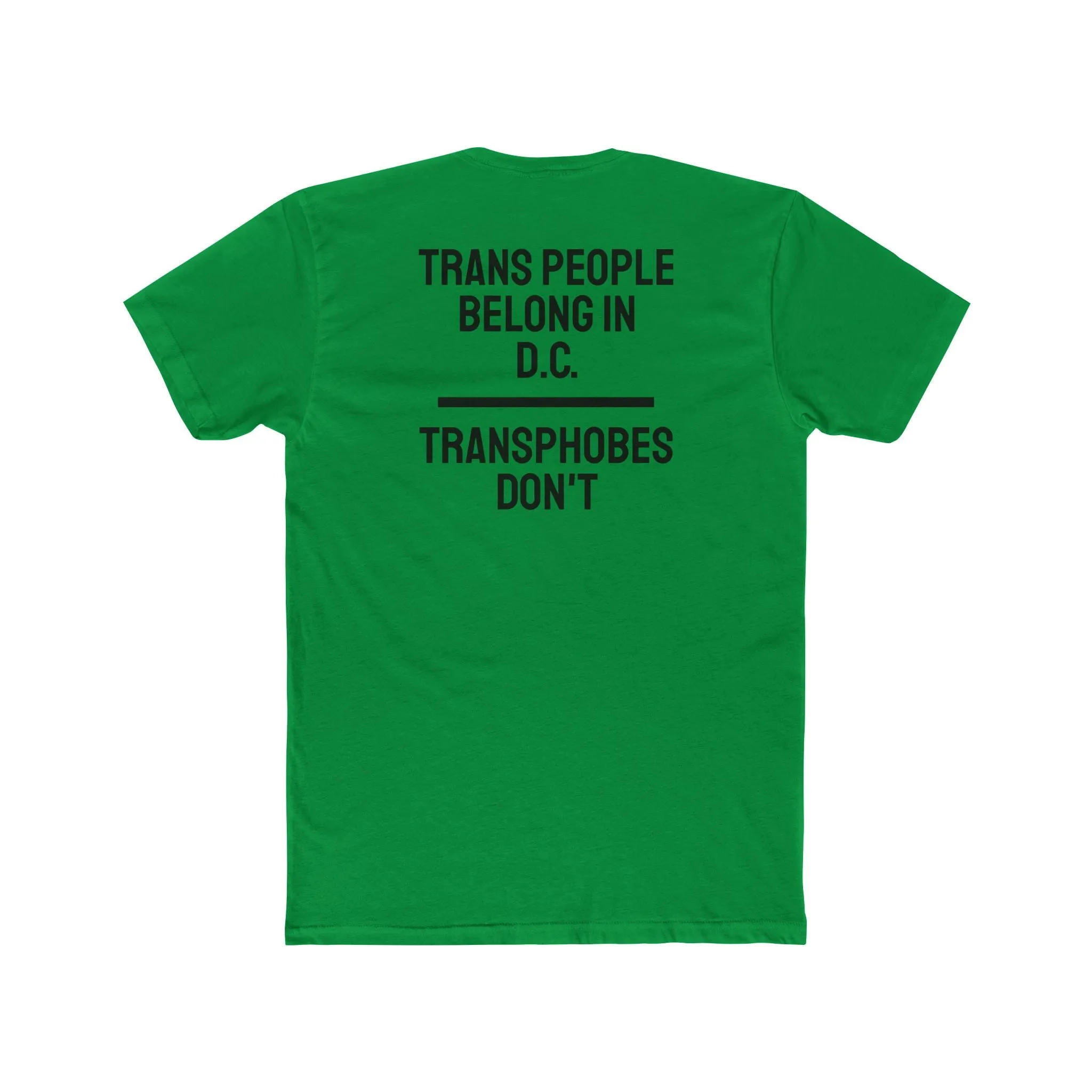 Trans People Belong In D.C. Transphobes Don't - Unisex Cotton Crew Tee