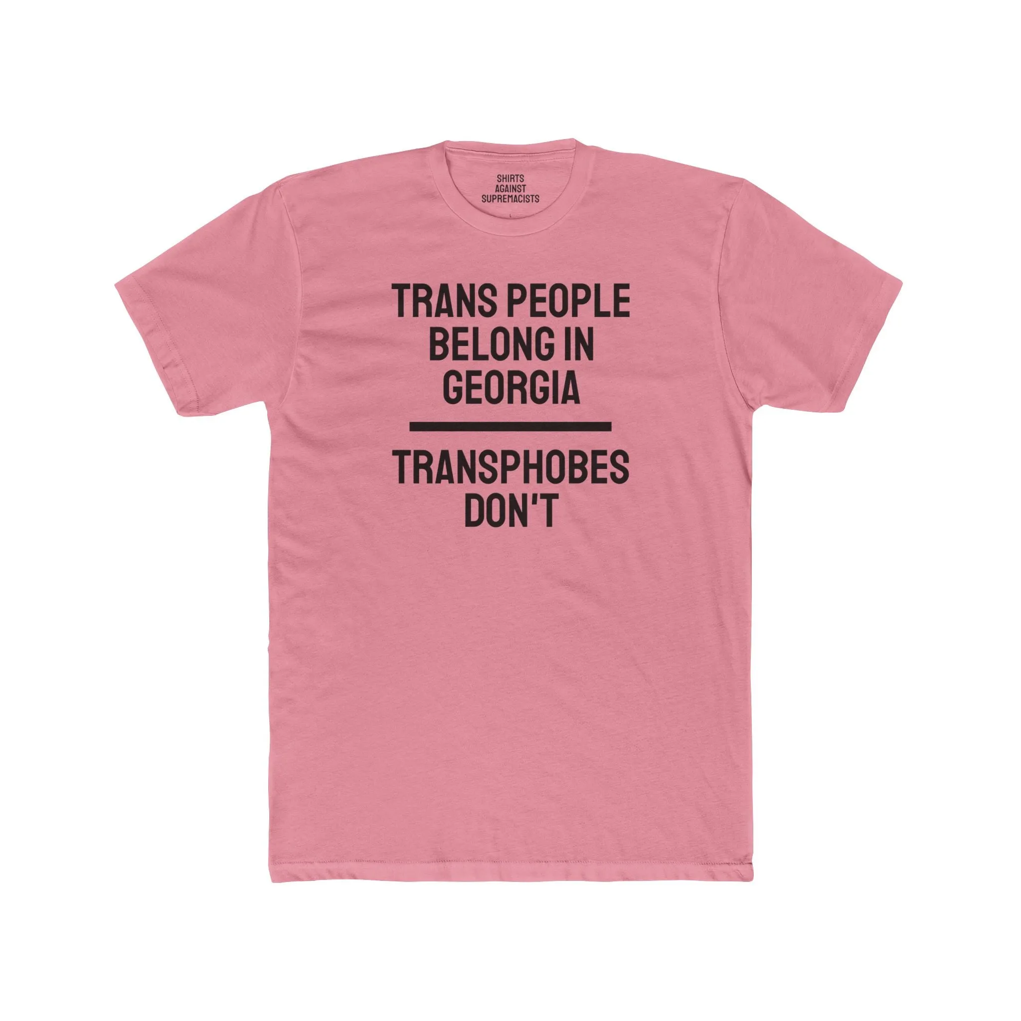 Trans People Belong In Georgia Transphobes Don't - Unisex Cotton Crew Tee