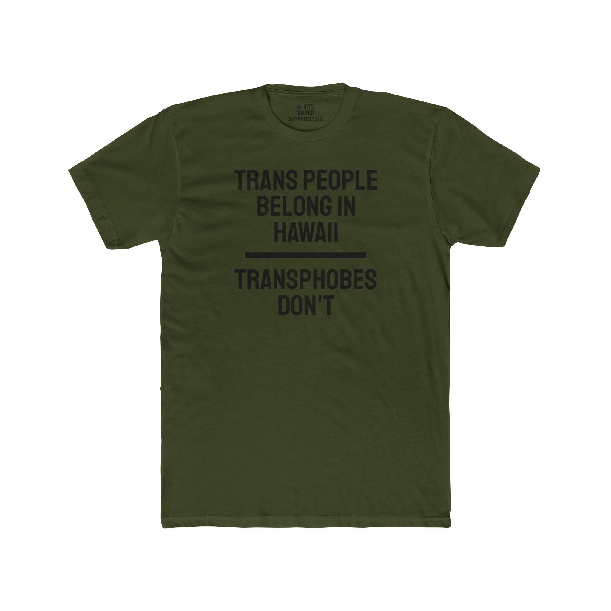 Trans People Belong In Hawaii Transphobes Don't - Unisex Cotton Crew Tee