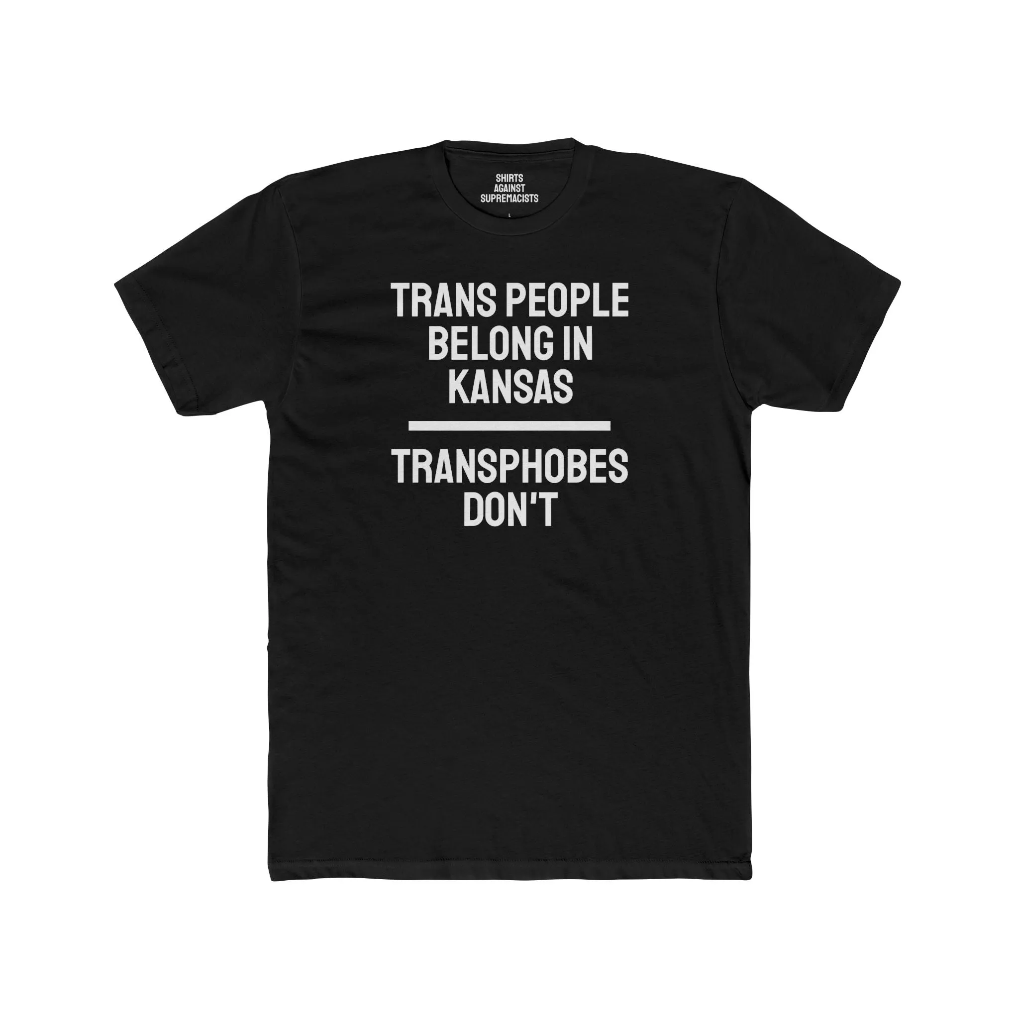 Trans People Belong In Kansas Transphobes Don't - Unisex Cotton Crew Tee