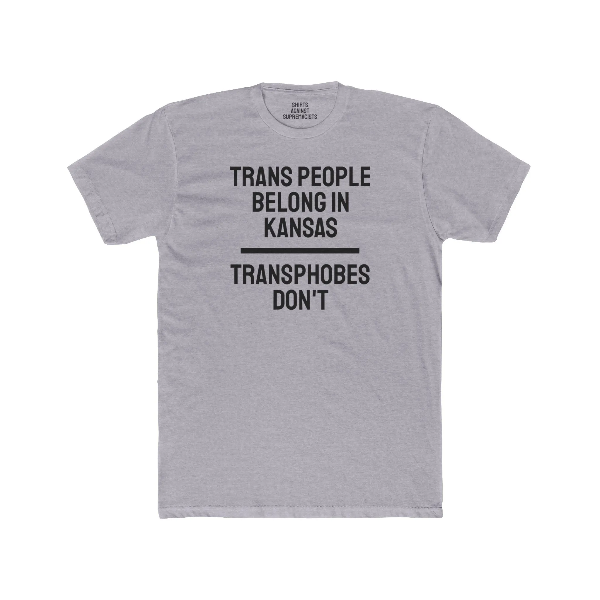 Trans People Belong In Kansas Transphobes Don't - Unisex Cotton Crew Tee