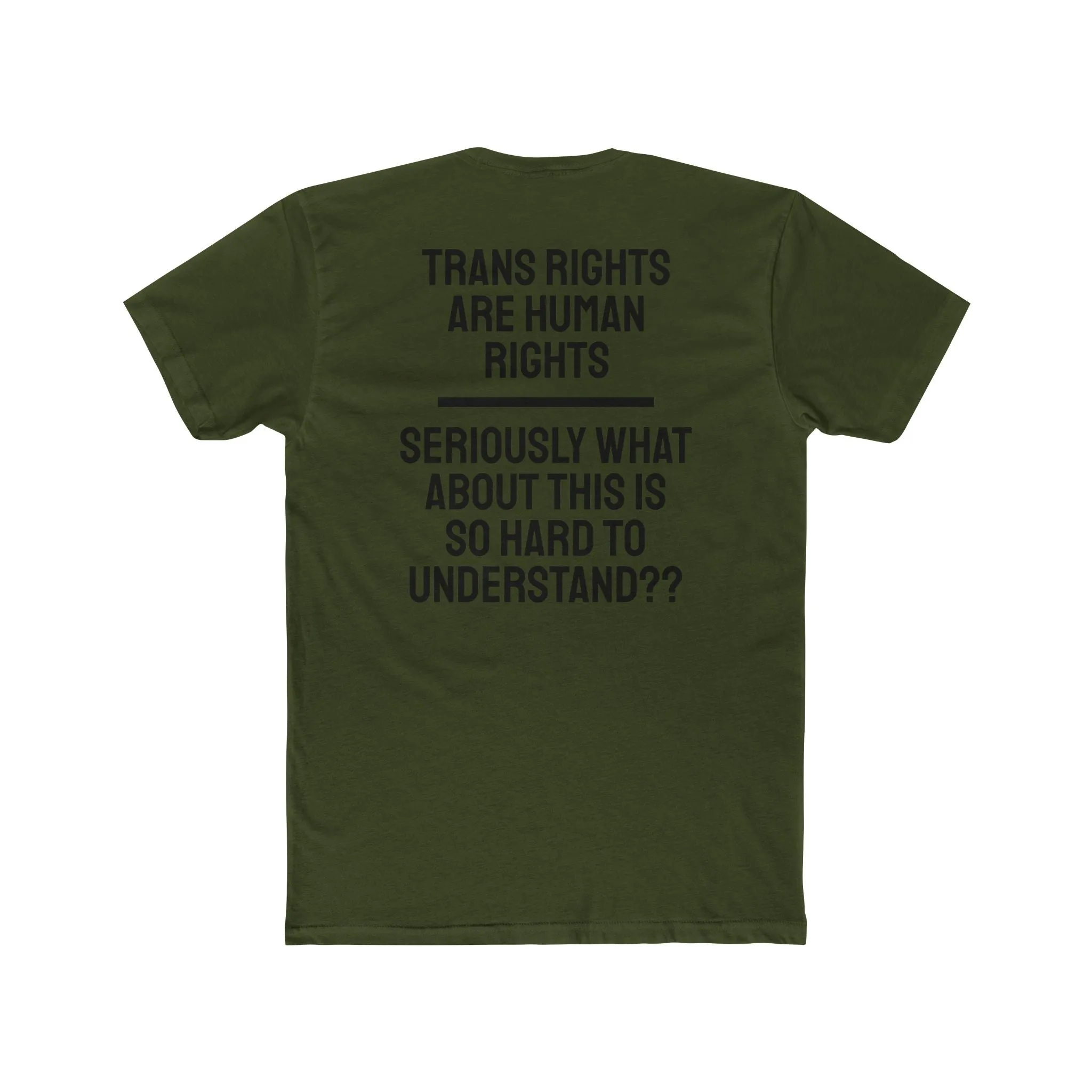Trans Rights Are Human Rights Seriously What About This Is So Hard To Understand?? - Unisex Cotton Crew Tee