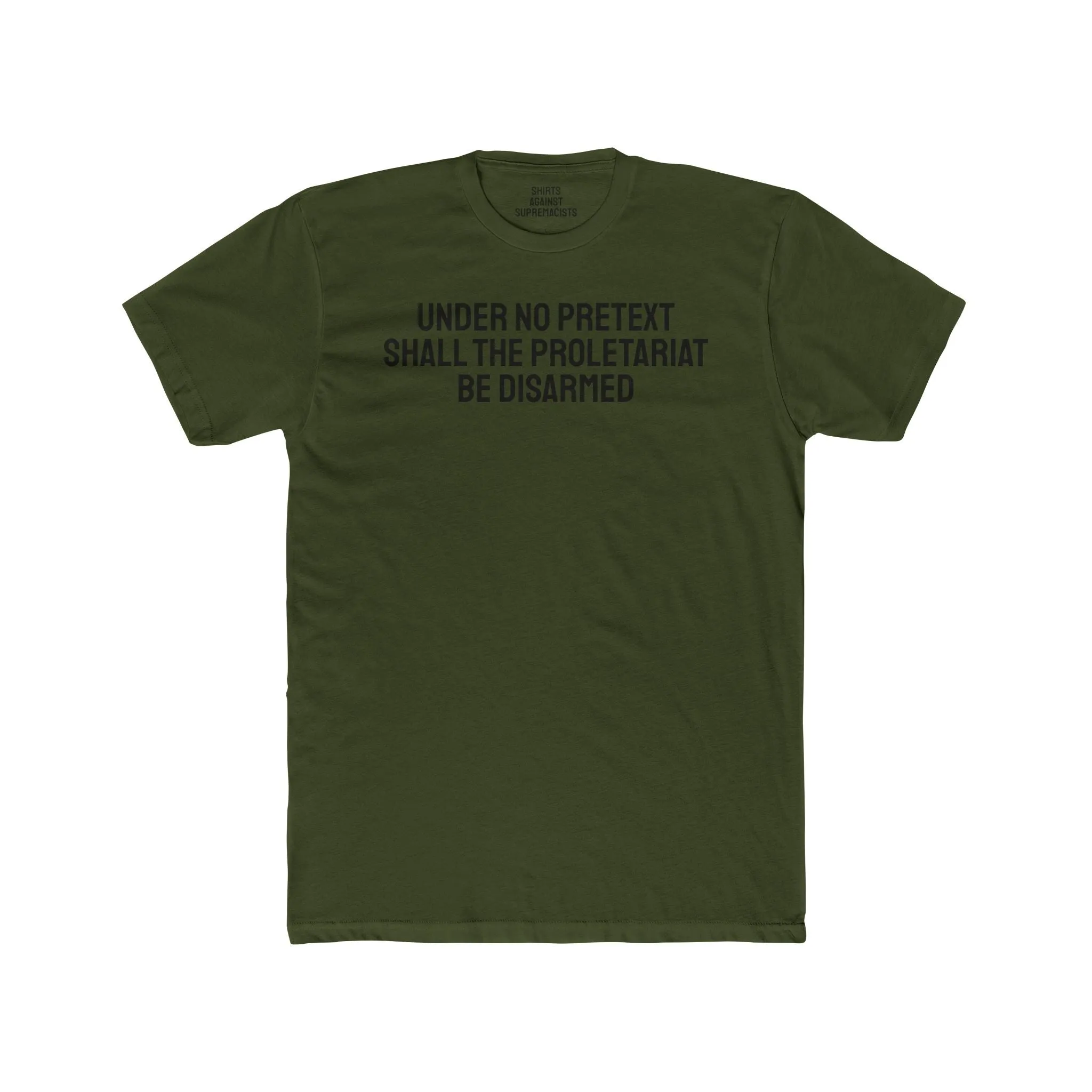 Under No Pretext Shall The Proletariat Be Disarmed - Unisex Cotton Crew Tee