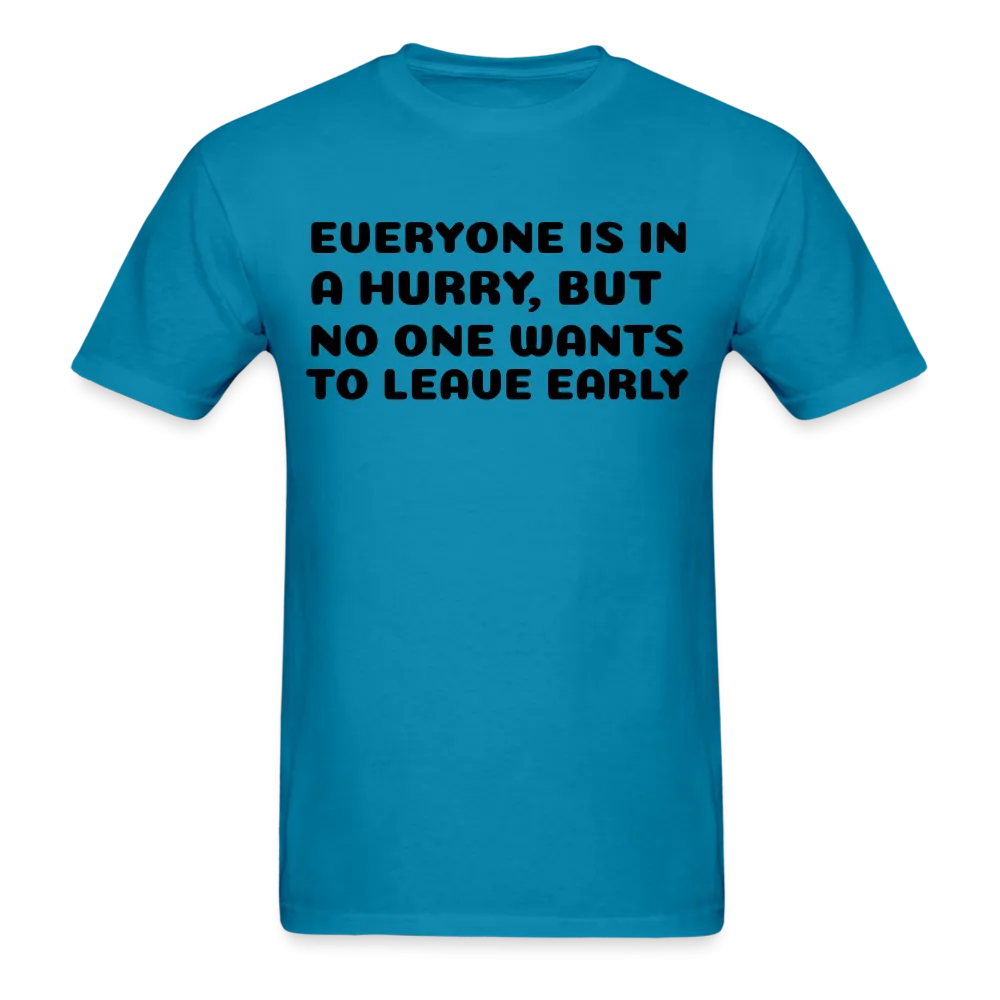 Unisex Classic T-Shirt, leave early