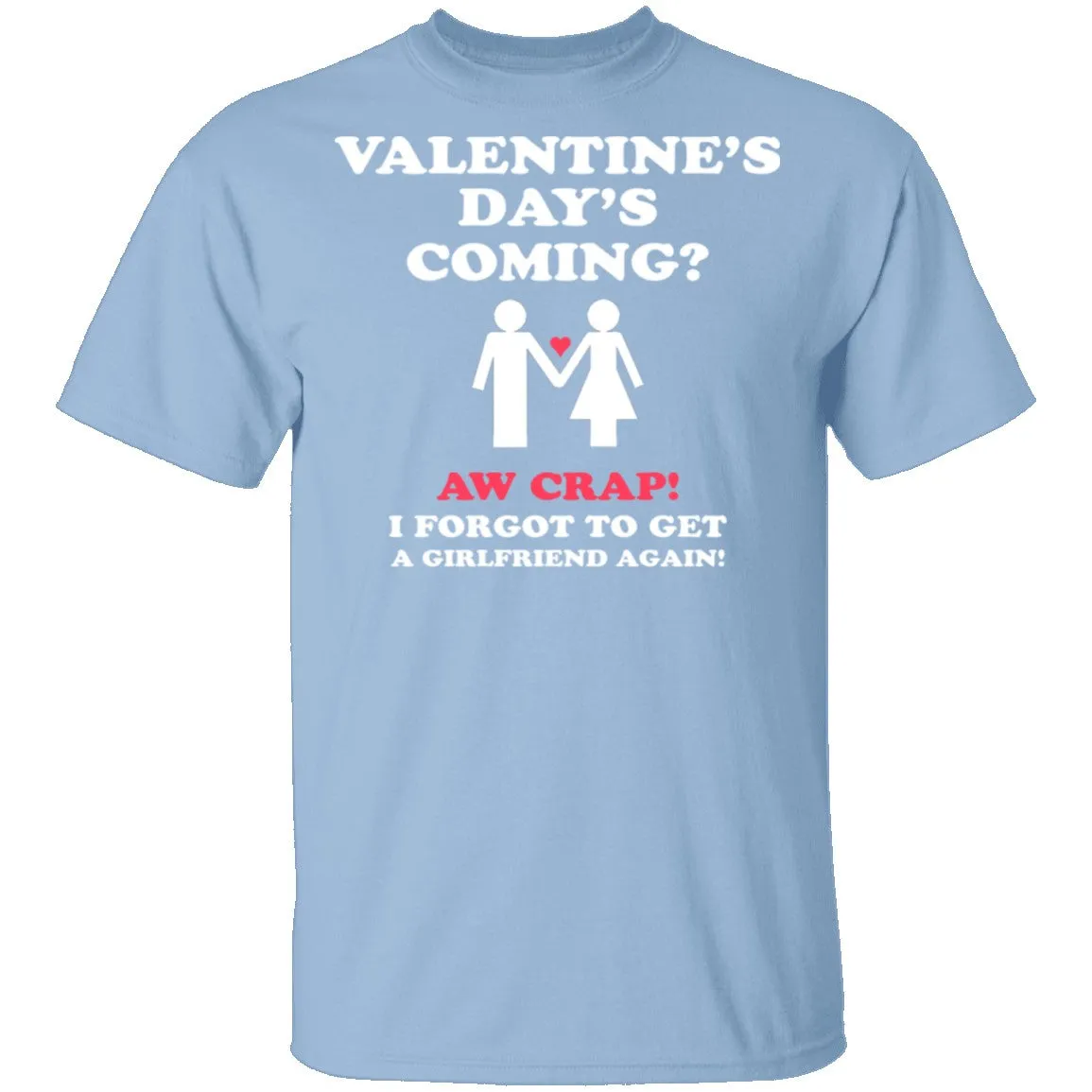 Valentines Day's Coming T-Shirt