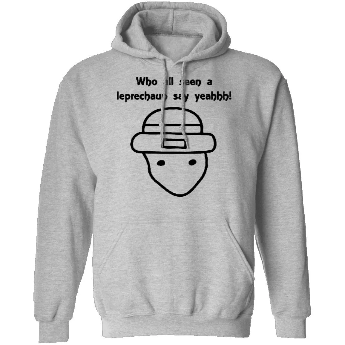 Who All Seen A Leprechaun Say Yeahhh T-Shirt
