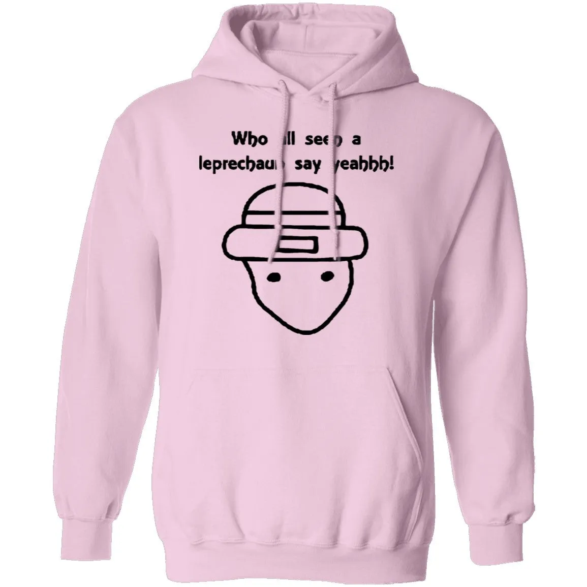 Who All Seen A Leprechaun Say Yeahhh T-Shirt