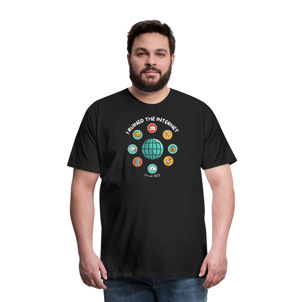 XL SEO Guru: 'I Ruined the Internet, I'm an SEO' – Men's Premium Tee for XL and Up
