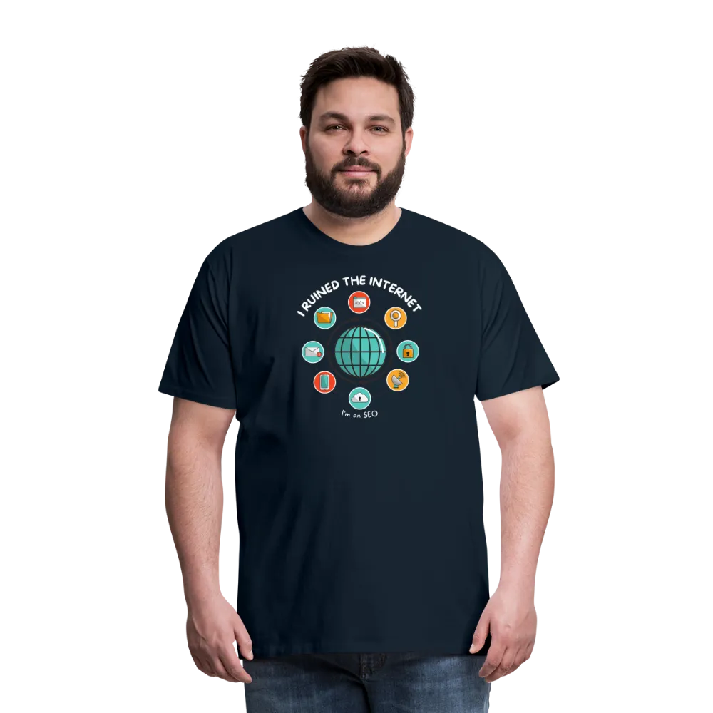 XL SEO Guru: 'I Ruined the Internet, I'm an SEO' – Men's Premium Tee for XL and Up