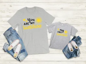 You are my Sunshine, Only Sunshine Matching T-shirts
