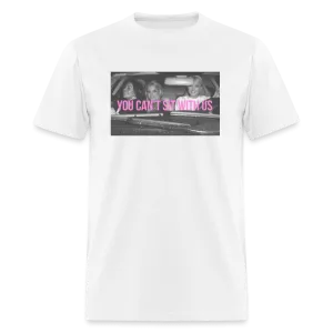 “You can’t sit with us”-Unisex Classic T-Shirt