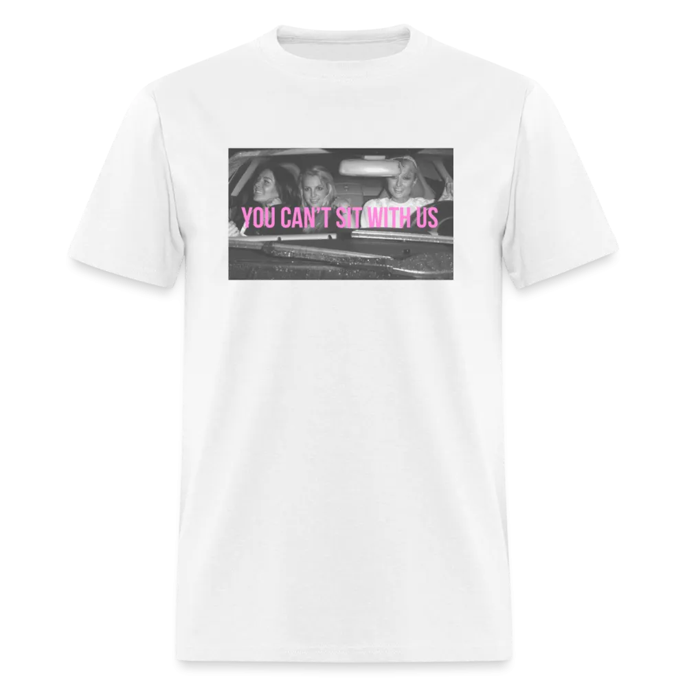 “You can’t sit with us”-Unisex Classic T-Shirt